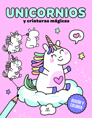 UNICORNIOS Y CRIATURAS MAGICAS- DISE�A Y COLOREA