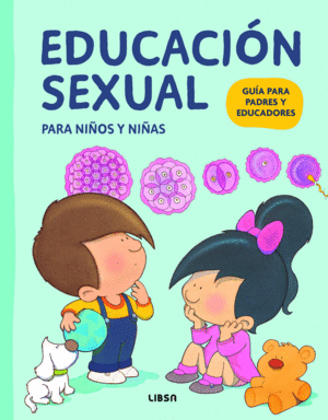 EDUCACION SEXUAL PARA NI�OS Y NI�AS- GUIA PARA PADRES Y EDUCADORES