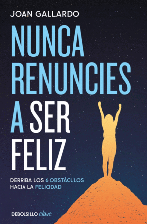 NUNCA RENUNCIES A SER FELIZ