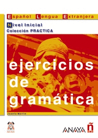 EJERCICIOS DE GRAMATICA  NIVEL INICIAL  COLECCION PRACTICA