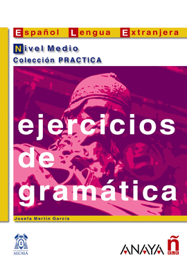 EJERCICIOS DE GRAMATICA  NIVEL MEDIO  COLECCION PRACTICA