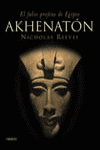 AKHENATON  EL FALSO PROFETA DE EGIPTO