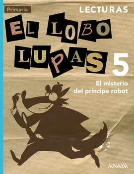 LECTURAS 5: EL MISTERIO DEL PR�NCIPE ROBOT.