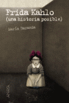 FRIDA KAHLO (UNA HISTORIA POSIBLE)