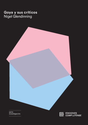 GOYA Y SUS CR�TICOS (Y OTROS ENSAYOS)
