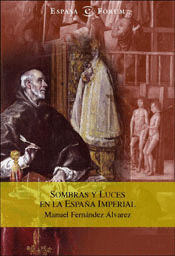 SOMBRAS Y LUCES EN LA ESPA�A IMPERIAL