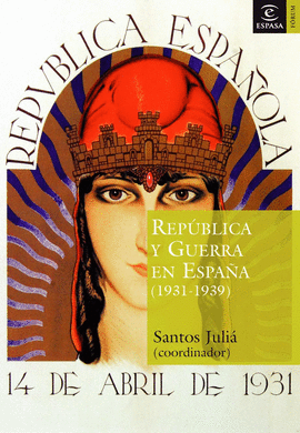 REPUBLICA Y GUERRA EN ESPAA 1931 1939, LA