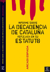 INFORME SOBRE LA DECADENCIA DE CATALU�A REFLEJADA EN SU ESTATUTO