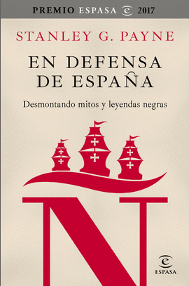 EN DEFENSA DE ESPAA: DESMONTANDO MITOS Y LEYENDAS NEGRAS