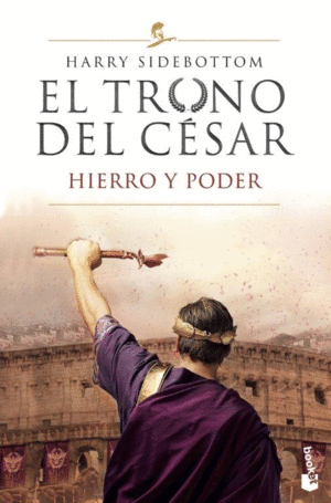 EL TRONO DEL C�SAR. HIERRO Y PODER