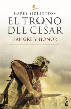 EL TRONO DEL C�SAR. SANGRE Y HONOR