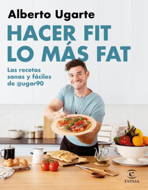 HACER FIT LO M�S FAT. LAS RECETAS SANAS Y F�CILES DE @UGAR90