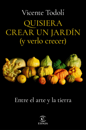QUISIERA CREAR UN JARD�N (Y VERLO CRECER)