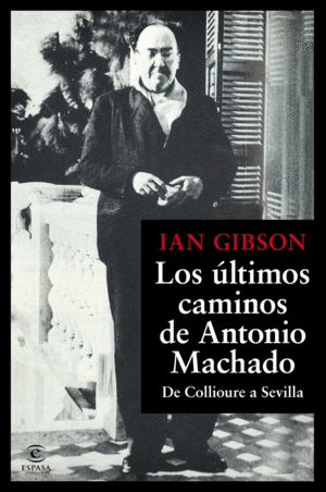 LOS LTIMOS CAMINOS DE ANTONIO MACHADO