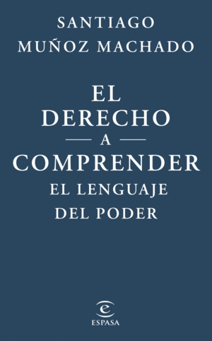 DERECHO A COMPRENDER EL LENGUAJE DEL PODER, EL