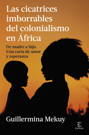 CICATRICES IMBORRABLES DEL COLONIALISMO EN AFRICA, LAS