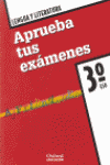 APRUEBA TUS EXAMENES LENGUA Y LITERATURA 3 ESO
