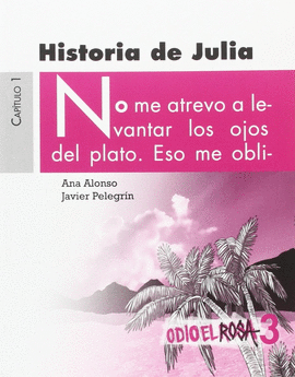 HISTORIA DE JULIA 3 ODIO EL ROSA