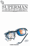 SUPERMAN LA MUERTE DE CLARK KENT