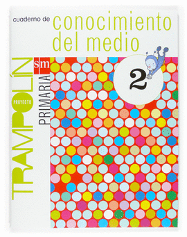 PROYECTO TRAMPOLIN CONOCIMIENTO DEL MEDIO 2 E.PRIMARIA CUADERNO