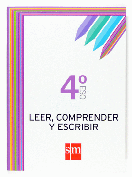 LEER, COMPRENDER Y ESCRIBIR. 4 ESO