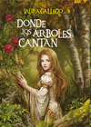 DNDE LOS RBOLES CANTAN