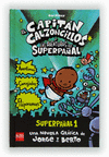CAPIT�N CALZONCILLOS Y LAS AVENTURAS DEL SUPER�AL, LAS