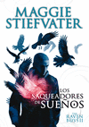 THE RAVEN BOYS: LOS SAQUEADORES DE SUE�OS