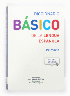 DICCIONARIO BASICO DE LA LENGUA ESPAOLA PRIMARIA