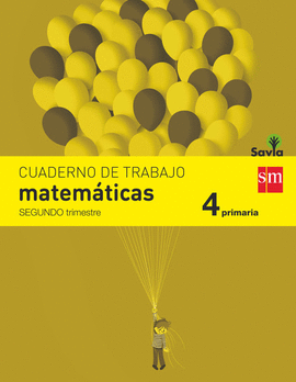 CUADERNO DE MATEM�TICAS. 4 PRIMARIA, 2 TRIMESTRE. SAVIA