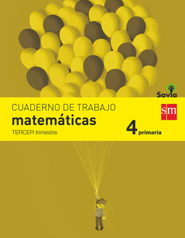 CUADERNO DE MATEM�TICAS. 4 PRIMARIA, 3 TRIMESTRE. SAVIA