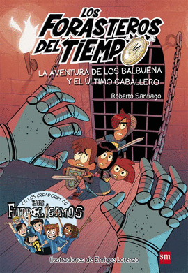 FORASTEROS DEL TIEMPO 2 AVENTURA DE LOS BALBUENA Y ULTIMO C
