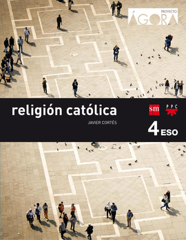 RELIGION CATOLICA. 4 ESO. AGORA