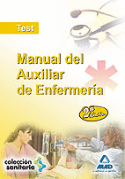 MANUAL DE AUXILIAR DE ENFERMERIA. TEST Y EXAMENES DE DISTINTAS CO