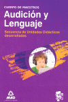 CUERPO DE MAESTROS. AUDICI�N Y LENGUAJE. SECUENCIA DE UNIDADES DID�CTICAS DESARR