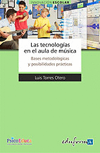TECNOLOG�AS EN EL AULA DE M�SICA. BASES METODOL�GICAS Y POSIBILIDADES PR�CTICAS,