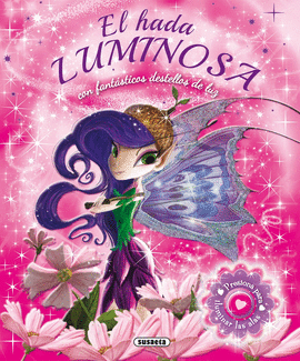 HADA LUMINOSA, EL ( CON FANTASTICOS DESTELLOS DE LUZ )