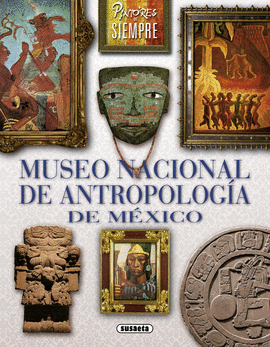MUSEO NACIONAL DE ANTROPOLOG�A DE M�XICO