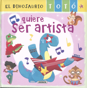 EL DINOSAURIO TOT� QUIERE SER ARTISTA