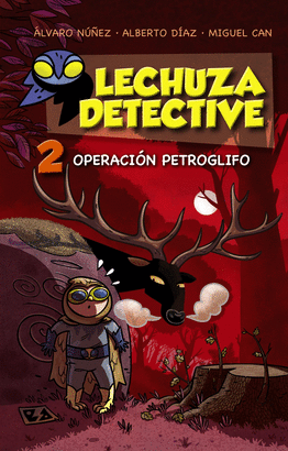 LECHUZA DETECTIVE 2: OPERACI�N PETROGLIFO