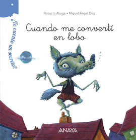 �TE CUENTO UN SECRETO? CUANDO ME CONVERT� EN LOBO