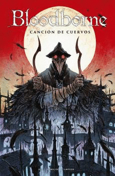 BLOODBORNE 03. CANCI�N DE CUERVOS