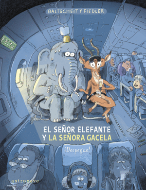 EL SEOR ELEFANTE Y LA SEORA GACELA. DESPEGUE!