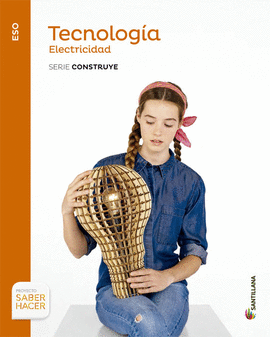 TECNOLOGIA 3 ESO ELECTRICIDAD SERIE CONSTRUYE SABER HACER