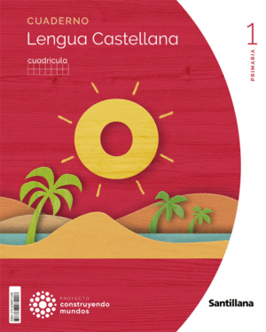 CUADERNO LENGUA CUADRICULA 1 PRIMARIA 2 TRIMESTRE CONSTRUYENDO MUNDOS