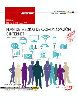 MANUAL. PLAN DE MEDIOS DE COMUNICACIN E INTERNET (UF2398). CERTIFICADOS DE PROF