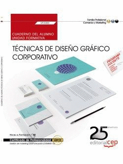 CUADERNO DEL ALUMNO. T�CNICAS DE DISE�O GR�FICO CORPORATIVO (UF2400). CERTIFICAD