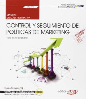 MANUAL. CONTROL Y SEGUIMIENTO DE POLTICAS DE MARKETING (UF2393). CERTIFICADOS D