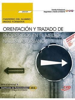 CUADERNO DEL ALUMNO. ORIENTACIN Y TRAZADO DE RECORRIDOS EN EL MEDIO NATURAL O U