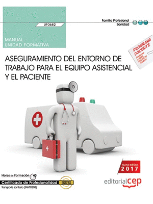 MANUAL ASEGURAMIENTO DEL ENTORNO DE TRABAJO PARA EL EQUIPO ASISTENCIAL Y EL PACIENTE